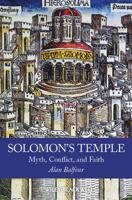 Solomon's Temple: Myth, Conflict, and Faith 1119000580 Book Cover