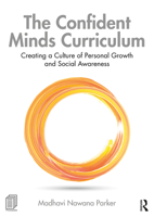 The Confident Minds Curriculum: Creating a Culture of Personal Growth and Social Awareness 0367361280 Book Cover