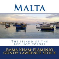 Malta: The Island of the Red Hot Colors 1533298920 Book Cover