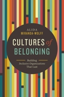 Cultures of Belonging: Building Inclusive Organizations that Last 1400229251 Book Cover