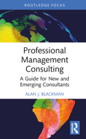 Professional Management Consulting: A Guide for New and Emerging Consultants 1032739649 Book Cover