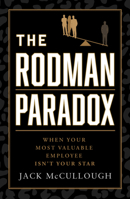 The Rodman Paradox: When Your Most Valuable Employee Isn't Your Star B0GGFC3164 Book Cover