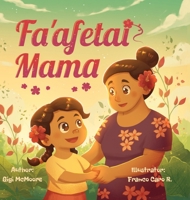 Fa'afetai Mama: A Samoan Children's Story of Gratitude and Love B0F6XZ9T4Q Book Cover