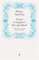 Elinor Fettiplace's Receipt Book 0948681039 Book Cover