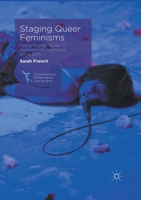 Staging Queer Feminisms: Sexuality and Gender in Australian Performance, 2005-2015 1349690821 Book Cover