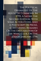 The Political Dramatist of the House of Commons in 1795: A Satire 1179256557 Book Cover