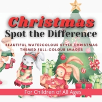 Christmas Spot the Difference: Beautiful watercolour style Christmas themed full-colour images B09HKPXS21 Book Cover