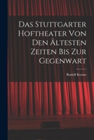 Das Stuttgarter Hoftheater Von Den Ältesten Zeiten Bis Zur Gegenwart 1017600139 Book Cover