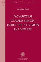 Histoire de Claude Simon: Ecriture Et Vision Du Monde 9068318519 Book Cover