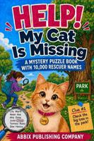 Help! My Cat Is Missing: A Mystery Puzzle Book With 10,000 Rescuer Names (Help! Missing Pet Mysteries) 196648951X Book Cover