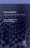 Improvisation: Discovery and Creativity in Drama (Routledge Revivals) 1041386850 Book Cover