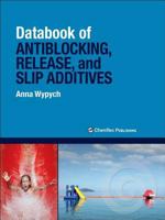 Databook of Antiblocking, Release, and Slip Additives 1895198631 Book Cover