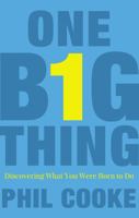 One Big Thing: Discovering What You Were Born to Do 159555484X Book Cover