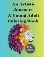 An Artistic Journey: A Young Adult Coloring Book Volume I 1964580013 Book Cover