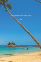 Last Summer I Gave U My Heart B0DRLH3J1X Book Cover