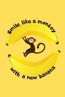 Smile Like A Monkey With A New Banana (Notebook, Kids Journal) 171050949X Book Cover