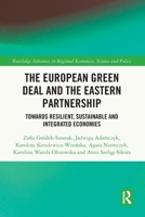 The European Green Deal and the Eastern Partnership: Towards Resilient, Sustainable and Integrated Economies 1032782099 Book Cover