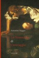 Lo Strumento Di Caravaggio 1446147304 Book Cover