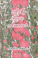 Ask, Love, Amour: A reference of love from Turkish to English and French 1326617206 Book Cover
