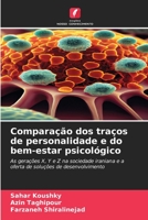 Comparação dos traços de personalidade e do bem-estar psicológico: As gerações X, Y e Z na sociedade iraniana e a oferta de soluções de desenvolvimento 6206199339 Book Cover