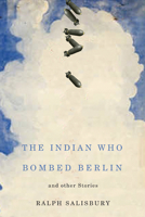 The Indian Who Bombed Berlin: and Other Stories 0870138472 Book Cover