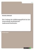 Der Umfang der Aufkl�rungspflicht bei der Anwendung medizinischer Au�enseitermethoden 3668054738 Book Cover