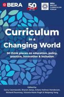 Curriculum in a Changing World: 50 think pieces on education, policy, practice, innovation and inclusion 1805144820 Book Cover