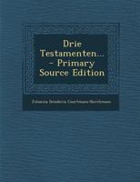 Drie Testamenten... 1022315676 Book Cover