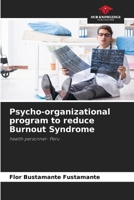 Psycho-organizational program to reduce Burnout Syndrome: health personnel- Peru 620531360X Book Cover