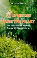 Sunbeams from the Heart: A Collection of Twelve Romantic Short Stories 1519777469 Book Cover