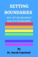 SETTING BOUNDARIES: WHY SET BOUNDARIES ? B0BHDPXDKD Book Cover