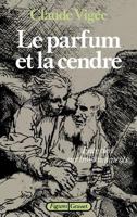 Le Parfum Et La Cendre: Un Entretien Sur Trois Continents (1964-1982) 2246307910 Book Cover