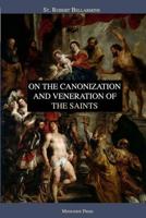 On the Canonization and Veneration of the Saints 1953746179 Book Cover