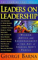 Leaders on Leadership: Wisdom, Advice, and Encouragement on the Art of Leading God's People (The Leading Edge Series) 0830717900 Book Cover