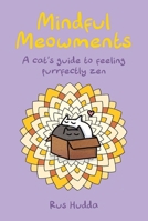 Mindfulness for Cats: Be more cat with mantras and meditations to have you feline fine 1912983885 Book Cover