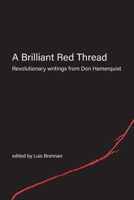 A Brilliant Red Thread: Revolutionary writings from Don Hamerquist 1989701221 Book Cover