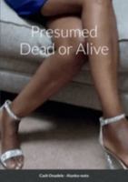 Presumed Dead or Alive 1387718797 Book Cover