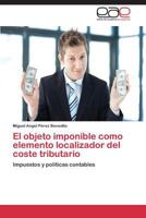 El objeto imponible como elemento localizador del coste tributario 384433663X Book Cover