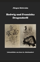 Hedwig und Franziska Dragendorff: Lebensbilder aus dem 19. Jahrhundert B0BFHS6C56 Book Cover