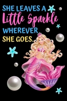 She Leaves a Little Sparkle Wherever She Goes: Cute Mermaid Journal. Lined Journal for Girls, Kids, Teens, Women. Diary, Ideas, Work and handwriting book 1679175858 Book Cover