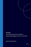 Jacob van Maerlants Merlijn: naar het eenig bekende steinforter handschrift (Dutch Edition) 9004557849 Book Cover