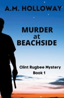 Murder at Beachside: Clint Rugbee Mystery Book 1 1956648127 Book Cover