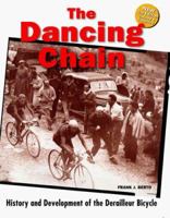 The Dancing Chain: History and Development of the Derailleur Bicycle 1892495414 Book Cover