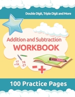 Addition and Subtraction Workbook: 3rd Grade Math Workbooks, 100 Practice Pages for Addition and Subtraction incuding Double Digit, Triple Digit and M B08YQCQ7N5 Book Cover