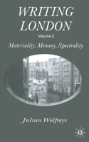 Writing London: Volume 2: Materiality, Memory, Spectrality 1349422908 Book Cover