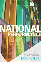National Performance: Representing Quebec from Expo 67 to Celine Dion 1442640952 Book Cover