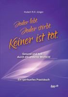 Jeder lebt. Jeder stirbt. Keiner ist tot. 3960512899 Book Cover