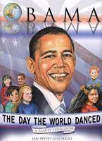 Obama: The Day the World Danced: A Family Heirloom 0982409508 Book Cover