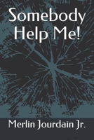 Somebody Help Me! B0988NT56R Book Cover