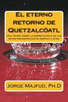 El Eterno Retorno de Quetzalcoatl 1091354359 Book Cover